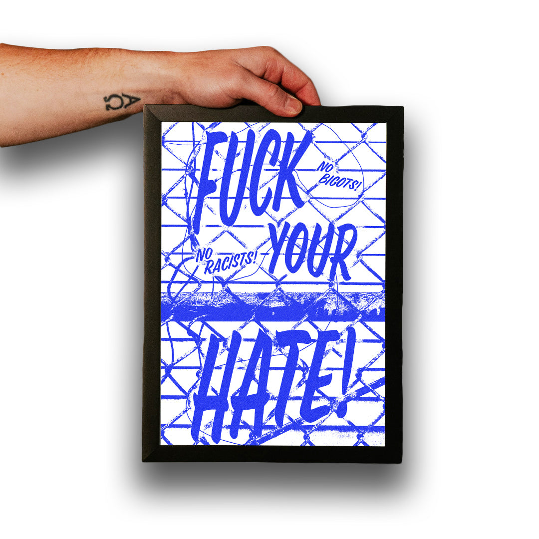 F*** Your Hate Poster Print