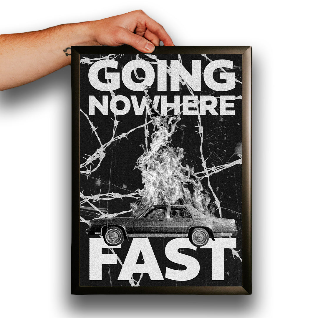 "Nowhere Fast" Poster Print