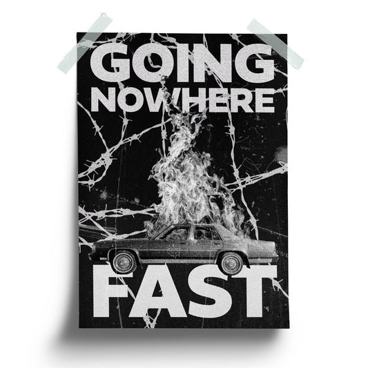 "Nowhere Fast" Poster Print